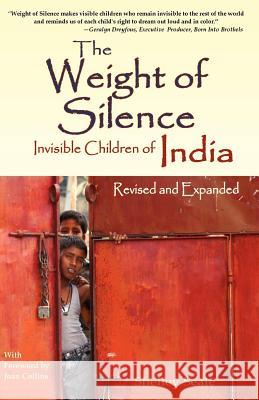 The Weight of Silence: Invisible Children of India Shelley Seale 9781463780760 Createspace