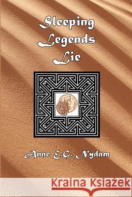 Sleeping Legends Lie: The Legend of Jiriya Anne E. G. Nydam 9781463785246