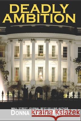 Deadly Ambition Donna Mabry 9781463785413 Createspace