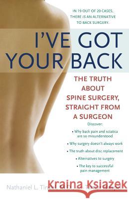 I've Got Your Back: The Truth About Spine Surgery, Straight From A Surgeon Haspel, Tamar 9781463786670 Createspace