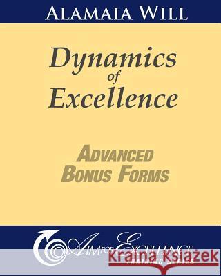 Dynamics of Excellence Advanced Bonus Forms Alamaia Will 9781463787769 Createspace