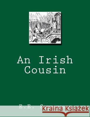 An Irish Cousin E. E. Somerville Martin Ross 9781463787851