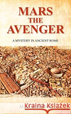 Mars the Avenger: A Mystery in Ancient Rome Alan Scribner 9781463789787