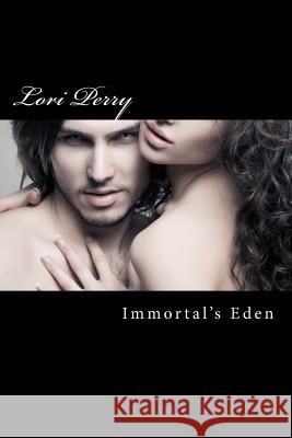 Immortal's Eden Lori Perry 9781463789879 Createspace