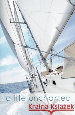 A Life Uncharted David Hinkle 9781463790219 Createspace