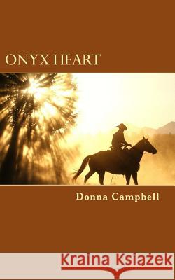 Onyx Heart Donna L. Campbell 9781463790424 Createspace