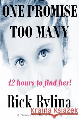 One Promise Too Many Rick Bylina 9781463792558 Createspace