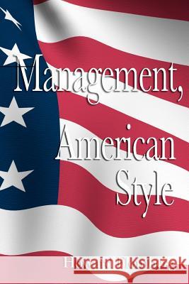 Management, American Style Howard Flomberg 9781463793081 Createspace
