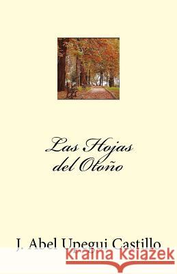Las Hojas del Otoño Upegui C., J. Abel 9781463793210 Createspace