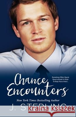 Chance Encounters J. Sterling 9781463794385