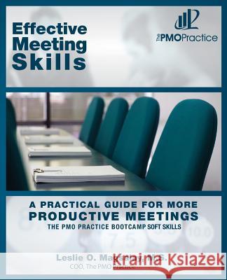 The PMO Practice Bootcamp Soft Skills: Effective Meeting Skills: A Practical Guide For More Productive Meetings Sung, Jon 9781463797775 Createspace