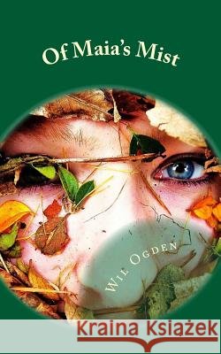 Of Maia's Mist Wil Ogden 9781463799328