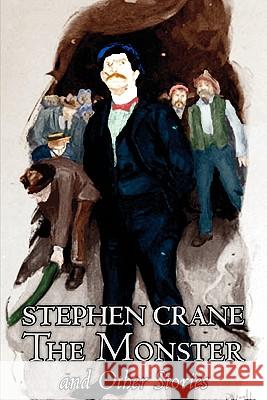 The Monster and Other Stories by Stephen Crane, Fiction, Classics Stephen Crane 9781463800079 Aegypan