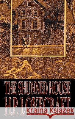 The Shunned House by H. P. Lovecraft, Fiction, Fantasy, Classics, Horror H. P. Lovecraft 9781463898205 Aegypan