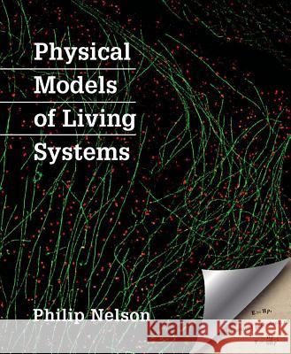 Physical Models of Living Systems Philip Nelson 9781464140297 W. H. Freeman