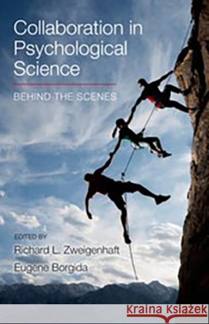 Collaboration in Psychological Science: Behind the Scenes Zweigenhaft, Richard 9781464175749 Worth Publishers