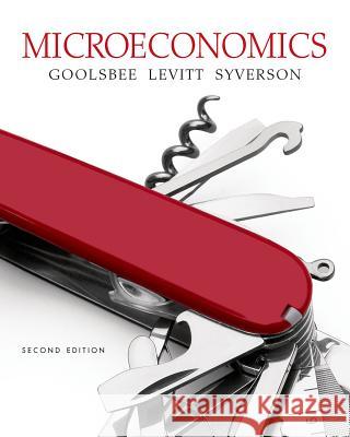 Microeconomics Austan Goolsbee, Chad Syverson, Steven D. Levitt 9781464187025