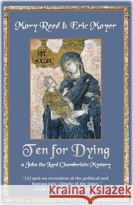 Ten for Dying Mary Reed Eric Mayer 9781464202285