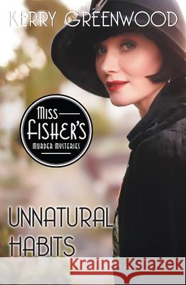 Unnatural Habits Kerry Greenwood 9781464208225 Poisoned Pen Press