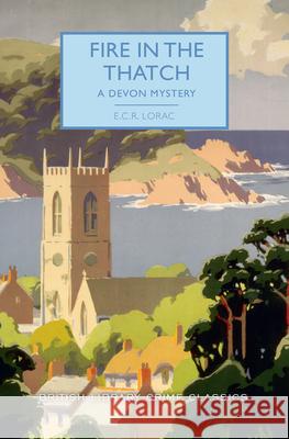 Fire in the Thatch: A Devon Mystery Lorac, E. C. R. 9781464209673 Poisoned Pen Press