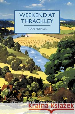 Weekend at Thrackley Alan Melville Martin Edwards 9781464209710 Poisoned Pen Press