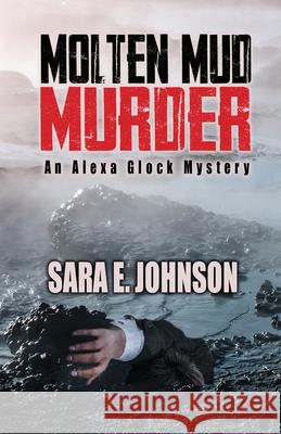 Molten Mud Murder Sara Johnson 9781464211232