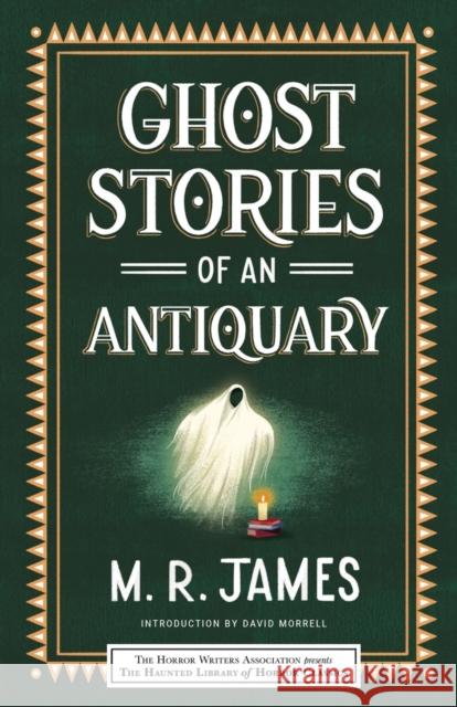 Ghost Stories of an Antiquary M. R. James Leslie Klinger Eric Guignard 9781464215155 Sourcebooks, Inc