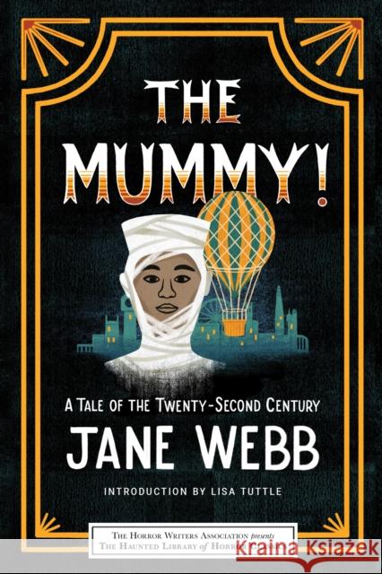 The Mummy! a Tale of the Twenty-Second Century Webb, Jane 9781464215285 Poisoned Pen Press