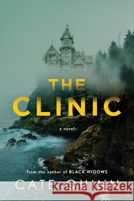 The Clinic Cate Quinn 9781464216213 Sourcebooks Landmark