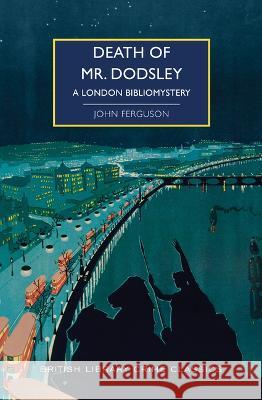 Death of Mr. Dodsley: A London Bibliomystery John Ferguson 9781464216299