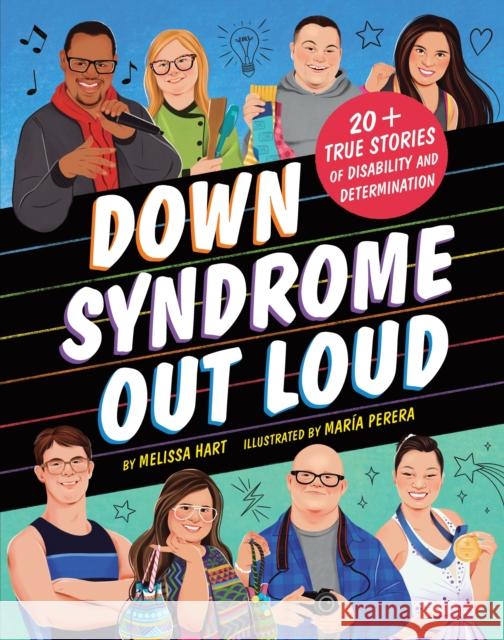 Down Syndrome Out Loud: 20+ True Stories of Disability and Determination Melissa Hart 9781464216695 Sourcebooks Explore