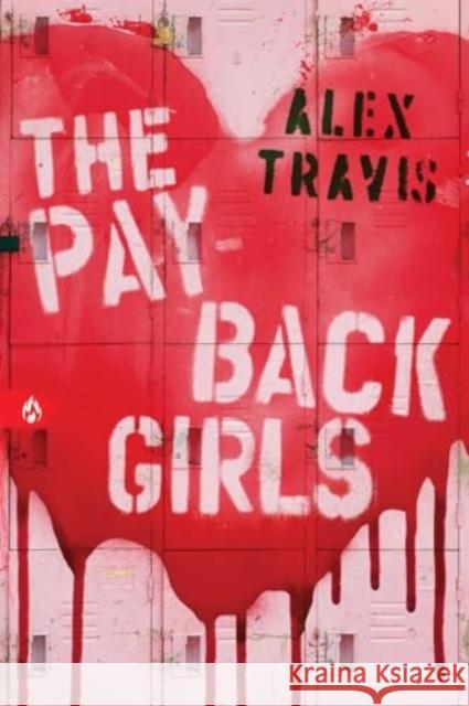 The Payback Girls Alex Travis 9781464217715 Sourcebooks Fire