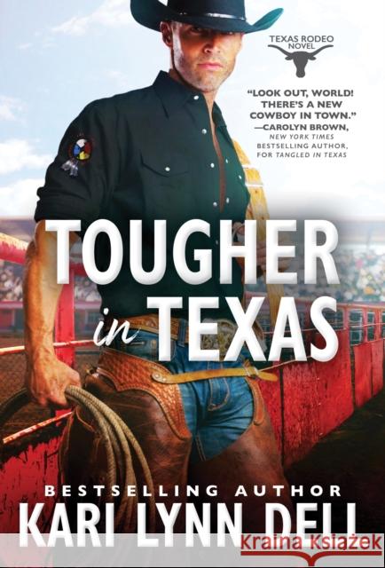 Tougher in Texas Kari Lynn Dell 9781464220128 Sourcebooks, Inc