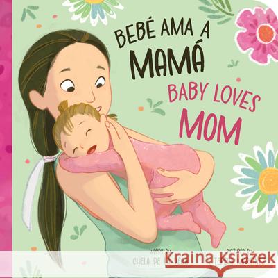 Beb? AMA a Mam? / Baby Loves Mom Teresa Mart?nez Chela d 9781464220159 Duopress
