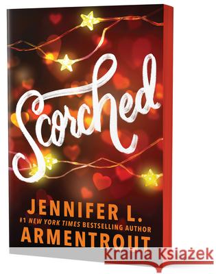 Scorched Jennifer L. Armentrout 9781464220654 Bloom Books