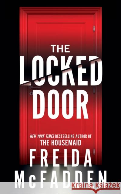 The Locked Door: From the Sunday Times Bestselling Author of The Housemaid Freida McFadden 9781464221354 Sourcebooks, Inc