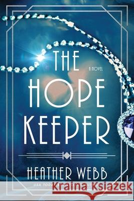 The Hope Keeper Heather Webb 9781464221545