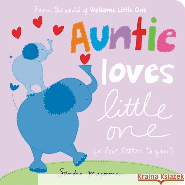 Auntie Loves Little One: a love letter to you Sandra Magsamen 9781464222726 Sourcebooks Wonderland
