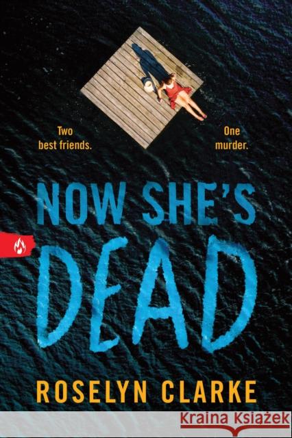 Now She's Dead: A Frightening Young Adult Thriller Debut Roselyn Clarke 9781464223488