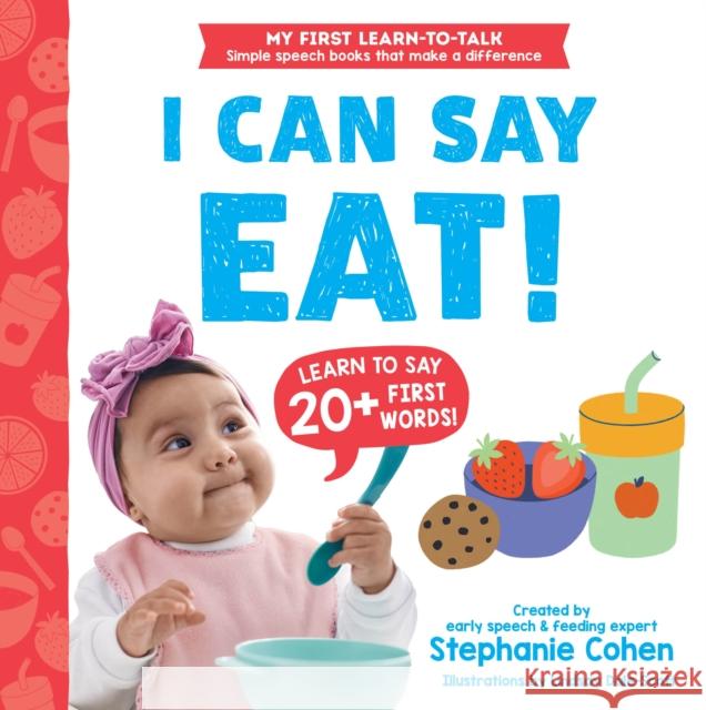 I Can Say Eat! Stephanie Cohen 9781464223549 Sourcebooks Explore