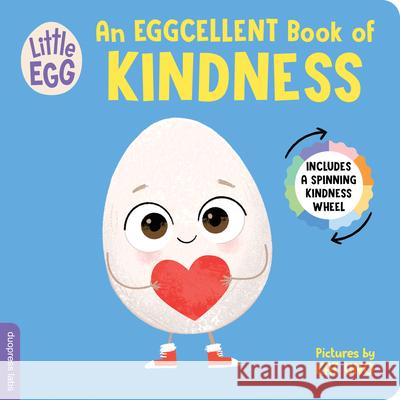 Little Egg: An Eggcellent Book of Kindness Duopress Labs                            Kat Uno 9781464225734 Duopress