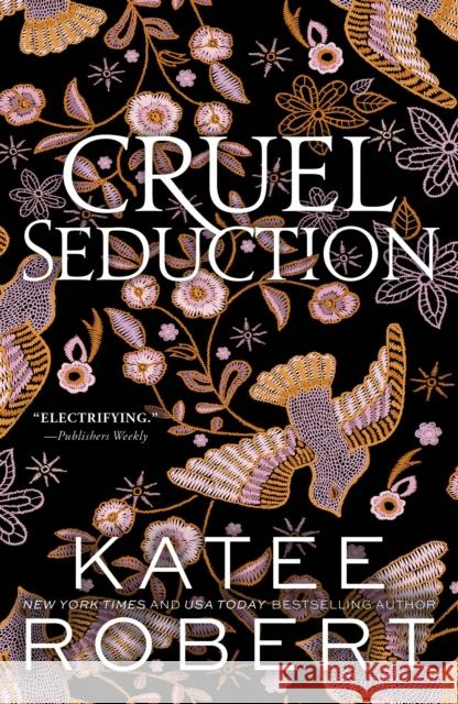 Cruel Seduction: A Divinely Dark Romance Retelling of Aphrodite, Hephaestus, Pandora and Adonis (Dark Olympus 5) Katee Robert 9781464228292 Sourcebooks, Inc
