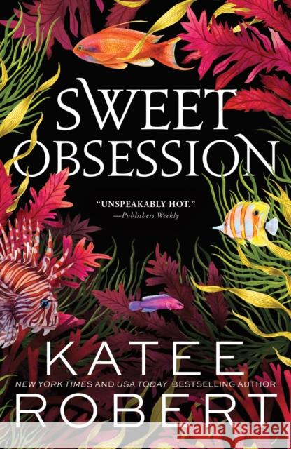 Sweet Obsession: A Divinely Dark Romance Retelling of Poseidon and Icarus Katee Robert 9781464228322 Sourcebooks, Inc