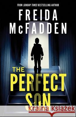 The Perfect Son: From the Sunday Times Bestselling Author of The Housemaid Freida McFadden 9781464228599 Sourcebooks, Inc