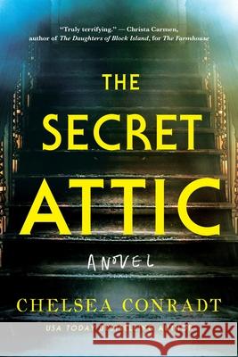The Secret Attic Chelsea Conradt 9781464229190