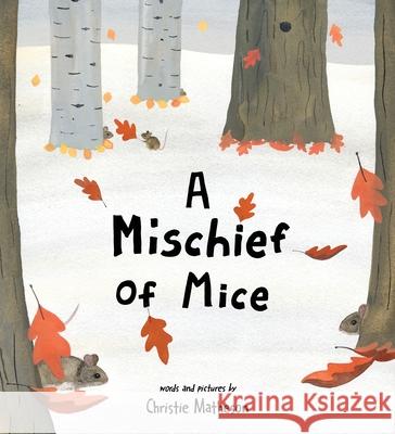 A Mischief of Mice Christie Matheson 9781464230202 Sourcebooks, Inc