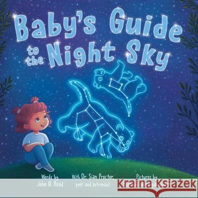 Baby's Guide to the Night Sky John A. Read Pumudi Gardiyawasam Sian Proctor 9781464230332 Sourcebooks Explore