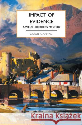 Impact of Evidence: A Welsh Borders Mystery Carol Carnac 9781464230523