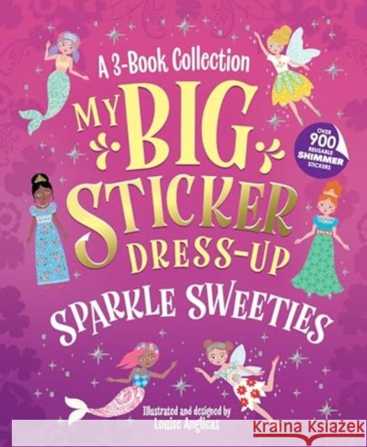 My Big Sticker Dress-Up: Sparkle Sweeties Louise Anglicas 9781464230707 Sourcebooks Wonderland