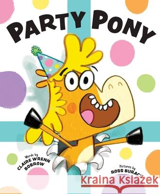 Party Pony Claire Wrenn Bobrow Ross Burach 9781464231940 Sourcebooks Jabberwocky